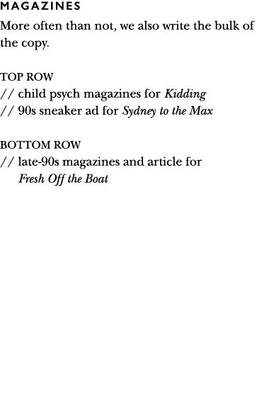 magazines More often than not, we also write the bulk of the copy  TOP ROW    child psych magazines for Kidding    90   